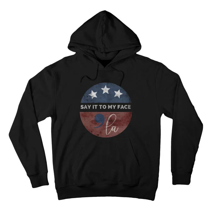 Say It To My Face Kamala Tall Hoodie