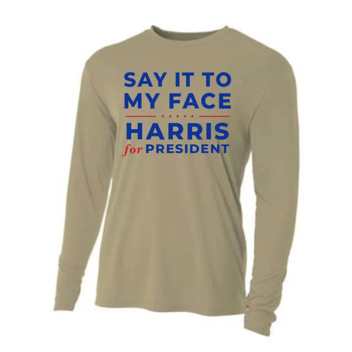 Say It To My Face Kamala Harris President 2024 Debate Me Cooling Performance Long Sleeve Crew