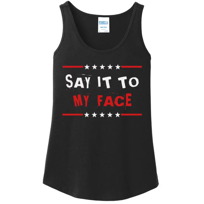 Say It To My Face Kamala Harris Ladies Essential Tank