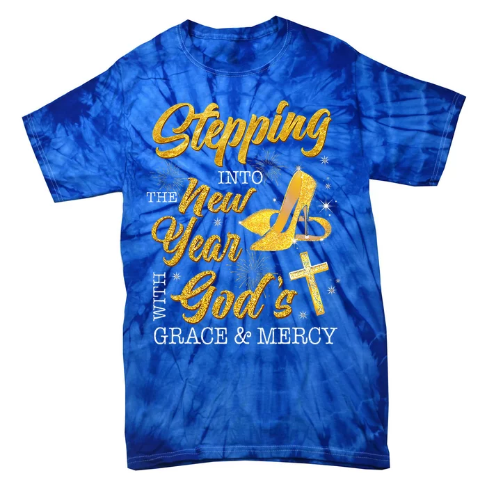 Stepping Into The New Year With Gods Grace And Mercy Tie-Dye T-Shirt