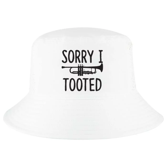 Sorry I Tooted Trumpet For Trumpet Player Cool Comfort Performance Bucket Hat