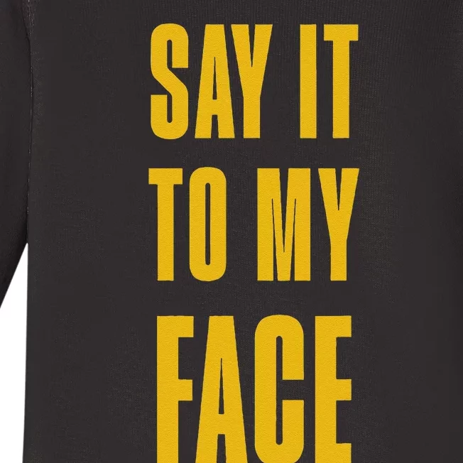 Say It To My Face Kamala Harris Tim Walz Waltz 2024 Baby Long Sleeve Bodysuit