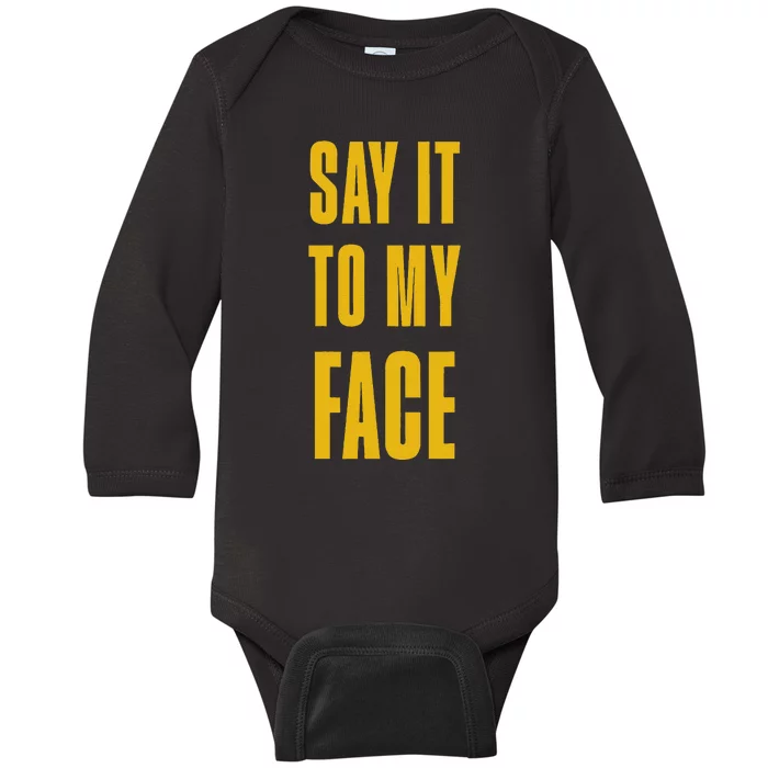 Say It To My Face Kamala Harris Tim Walz Waltz 2024 Baby Long Sleeve Bodysuit