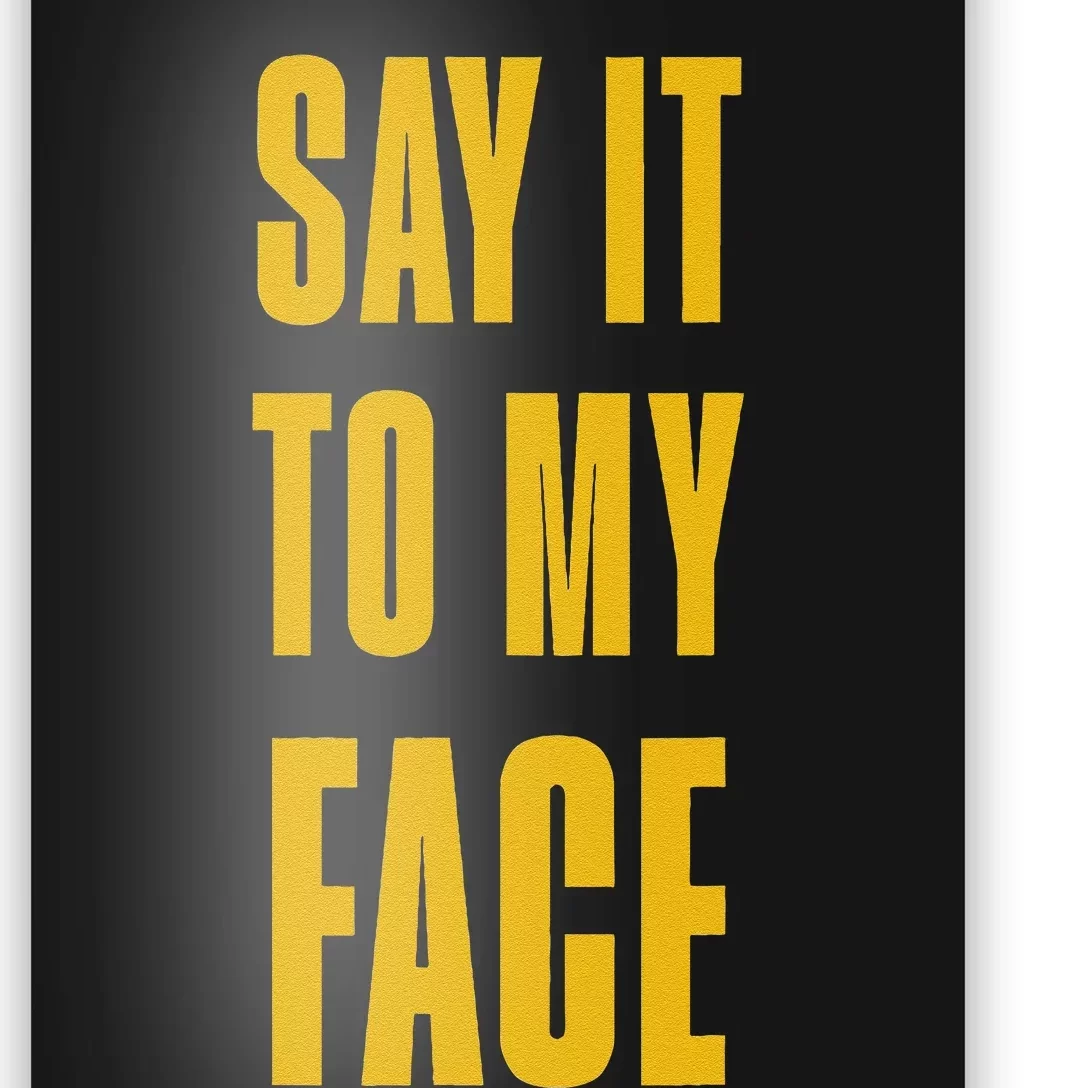 Say It To My Face Kamala Harris Tim Walz Waltz 2024 Poster