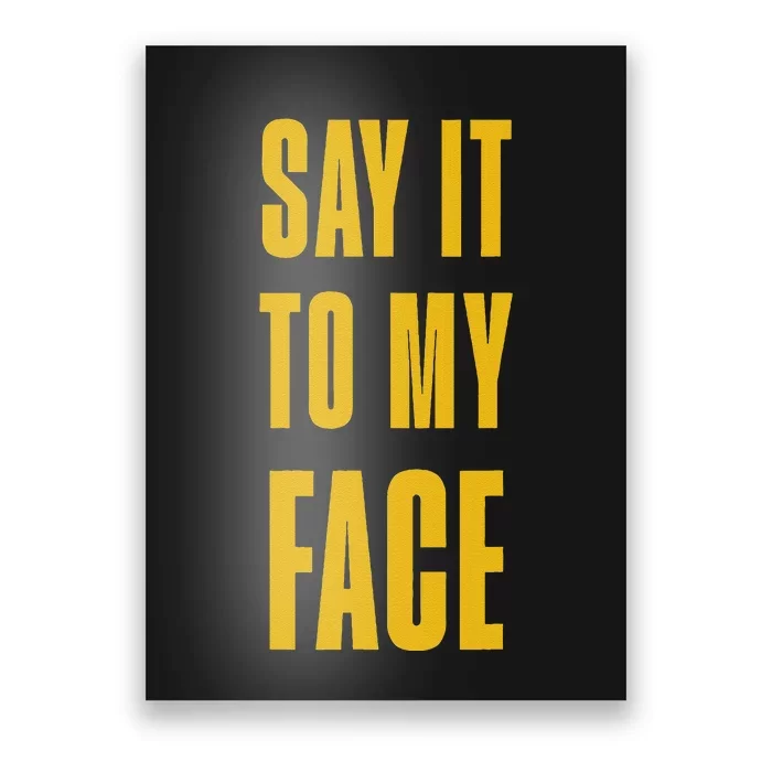 Say It To My Face Kamala Harris Tim Walz Waltz 2024 Poster