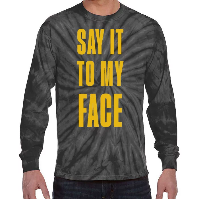 Say It To My Face Kamala Harris Tim Walz Waltz 2024 Tie-Dye Long Sleeve Shirt