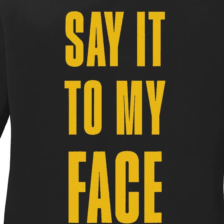 Say It To My Face Kamala Harris Tim Walz Waltz 2024 Ladies Long Sleeve Shirt