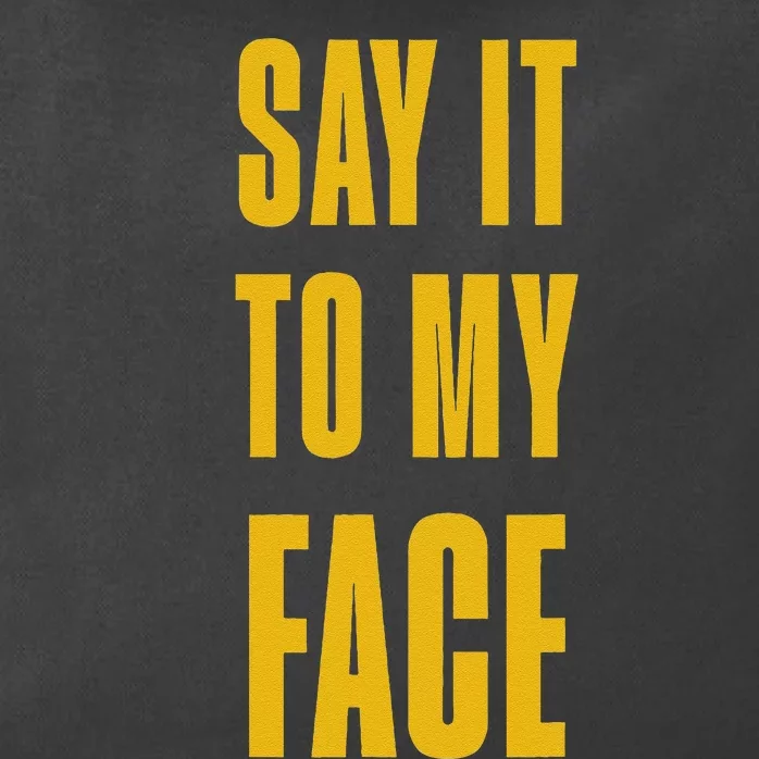 Say It To My Face Kamala Harris Tim Walz Waltz 2024 Zip Tote Bag