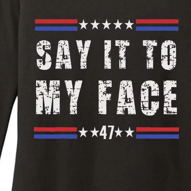 Say It To My Face Womens CVC Long Sleeve Shirt