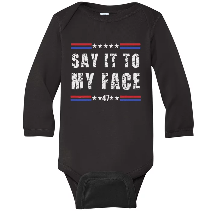 Say It To My Face Baby Long Sleeve Bodysuit