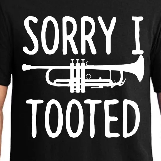 Sorry I Tooted Trumpet For Trumpet Player Pajama Set