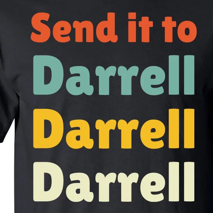 Send It To Darrell Tall T-Shirt