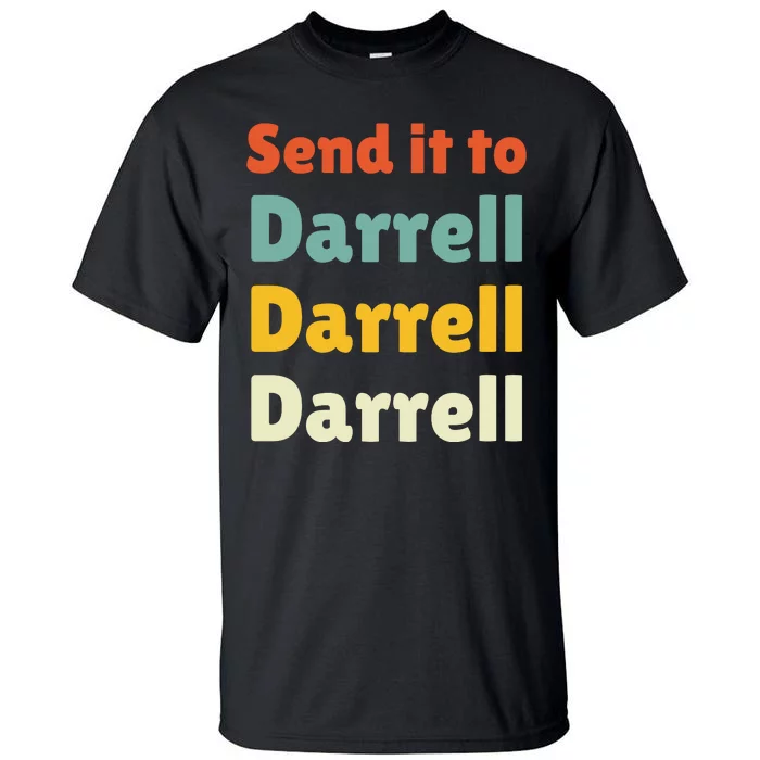 Send It To Darrell Tall T-Shirt