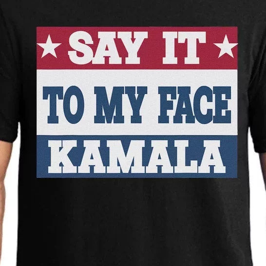 Say It To My Face Kamala Harris President Debate Pajama Set