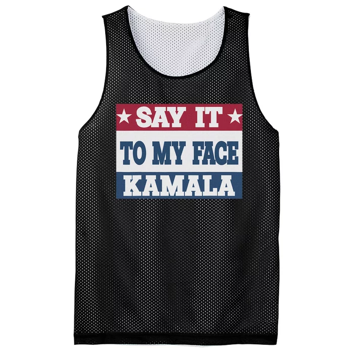 Say It To My Face Kamala Harris President Debate Mesh Reversible Basketball Jersey Tank