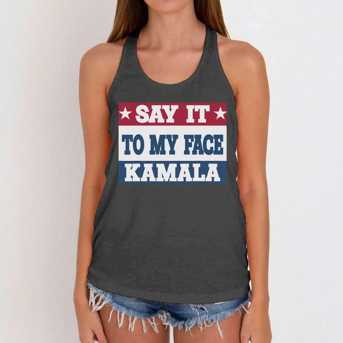 Say It To My Face Kamala Harris President Debate Women's Knotted Racerback Tank