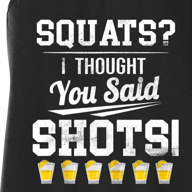 Squats I Thought You Said Shots Funny Gym Women's Racerback Tank