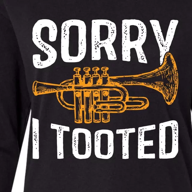 Sorry I Tooted Funny Jazz Music Instrument Trumpet Player Womens Cotton Relaxed Long Sleeve T-Shirt