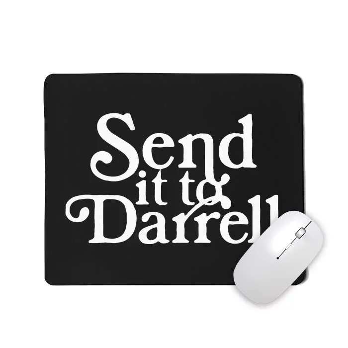 Send It To Darrell Funny Saying Mousepad