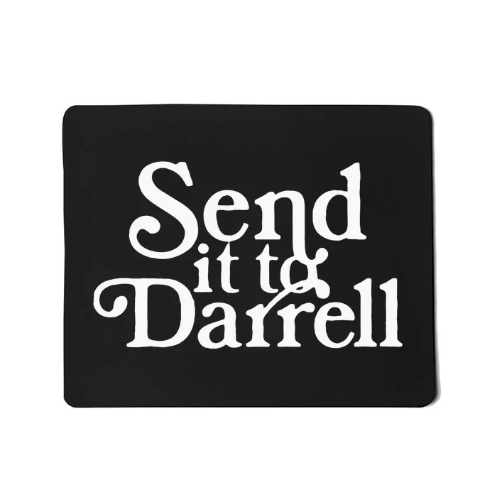 Send It To Darrell Funny Saying Mousepad