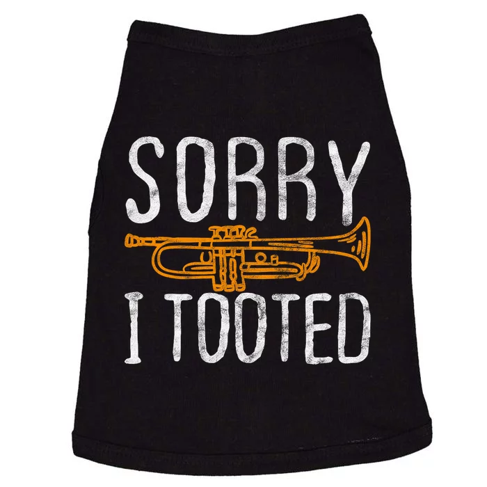 Sorry I Tooted Trumpet Music Marching Band Nerd Gift Doggie Tank