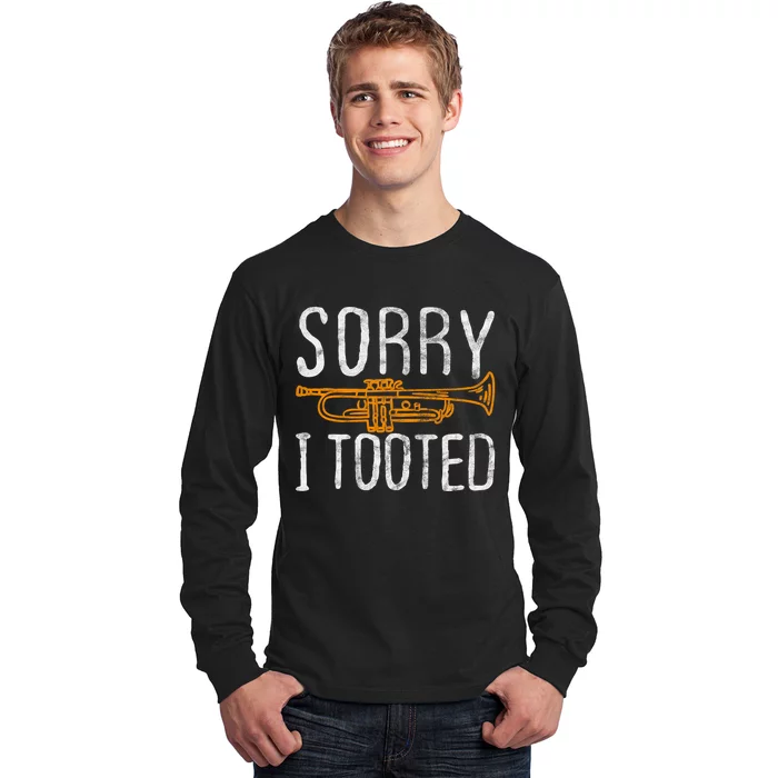 Sorry I Tooted Trumpet Music Marching Band Nerd Gift Long Sleeve Shirt