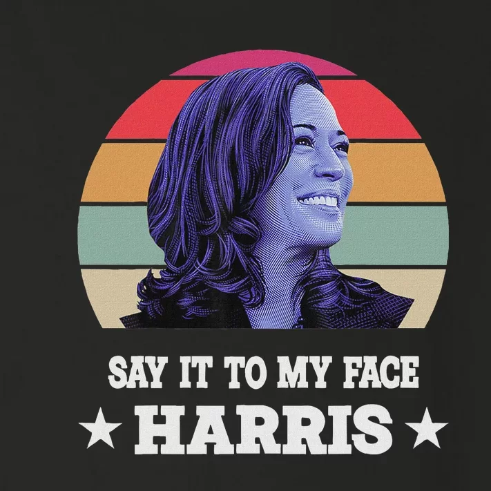 Say It To My Face Kamala Harris 2024 Quote Toddler Long Sleeve Shirt