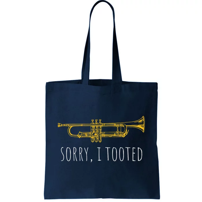 Sorry I Tooted Funny Jazz Trumpet Player Tote Bag