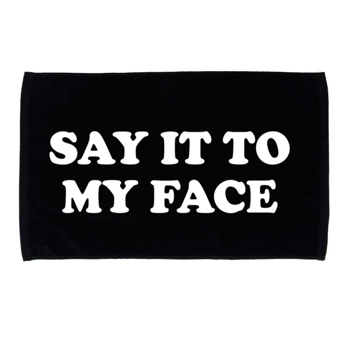 Say It To My Face Kamala 2024 Election Microfiber Hand Towel