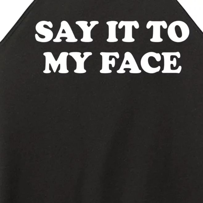 Say It To My Face Kamala 2024 Election Women’s Perfect Tri Rocker Tank