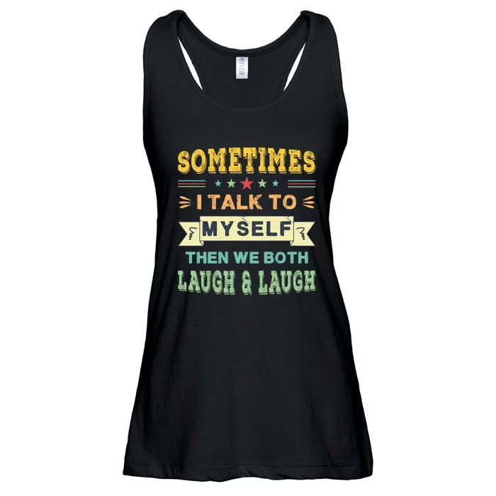 Sometimes I Talk To Myself Then We Both Laugh Ladies Essential Flowy Tank