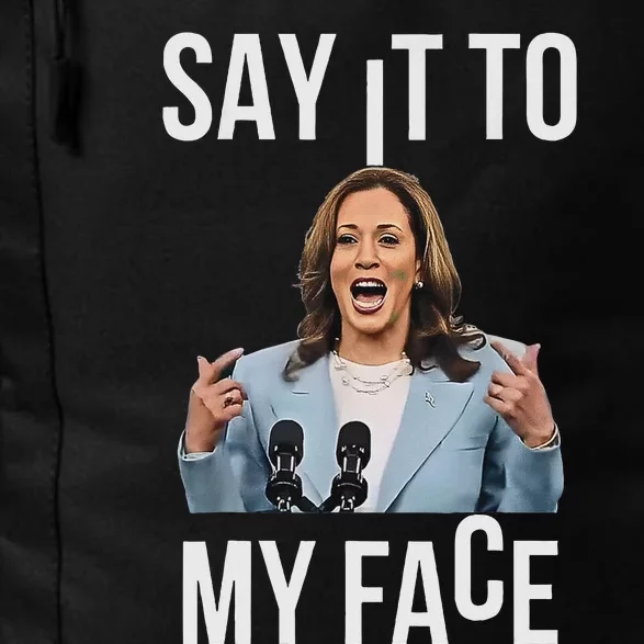 Say It To My Face Kamala Harris Debates 2024 Daily Commute Backpack