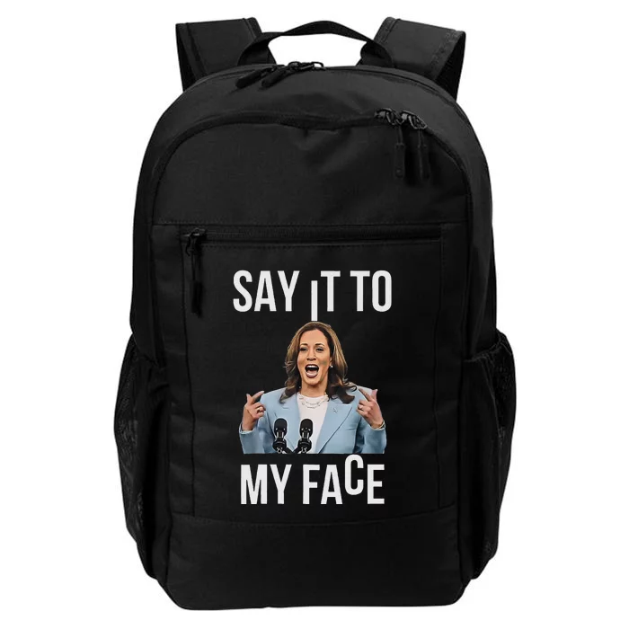 Say It To My Face Kamala Harris Debates 2024 Daily Commute Backpack