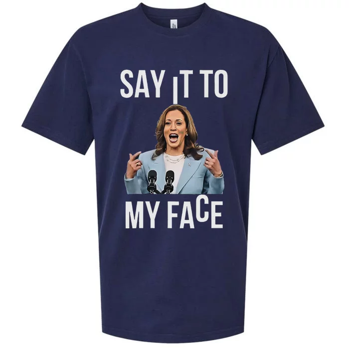 Say It To My Face Kamala Harris Debates 2024 Sueded Cloud Jersey T-Shirt