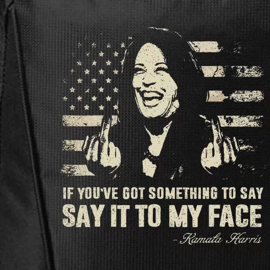 Say It To My Face Kamala Harris President Debate City Backpack