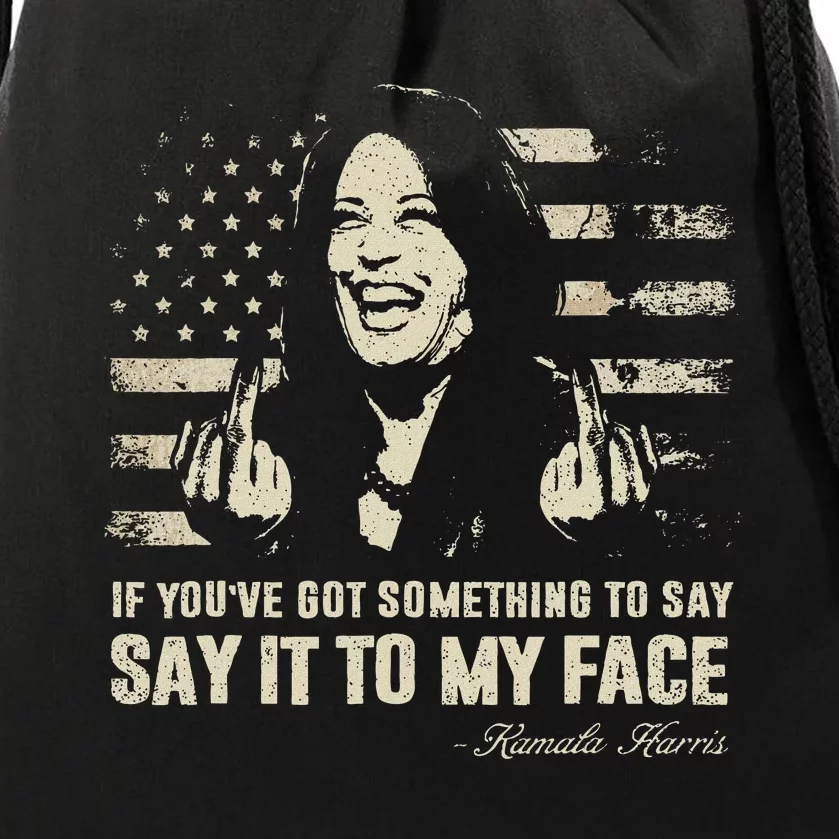 Say It To My Face Kamala Harris President Debate Drawstring Bag