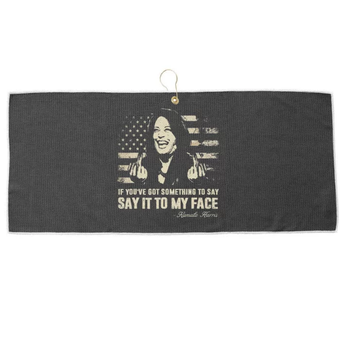 Say It To My Face Kamala Harris President Debate Large Microfiber Waffle Golf Towel