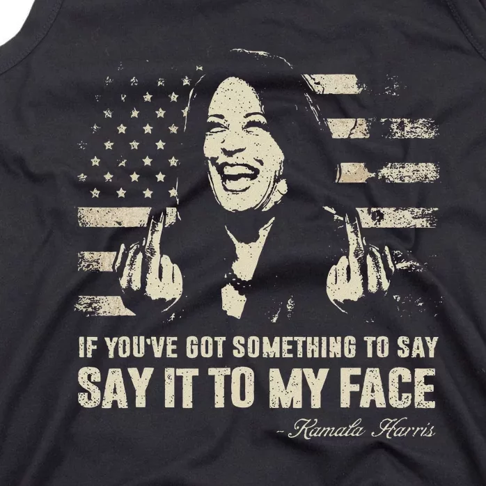 Say It To My Face Kamala Harris President Debate Tank Top