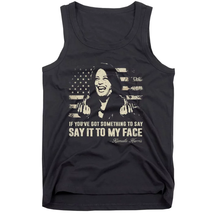 Say It To My Face Kamala Harris President Debate Tank Top