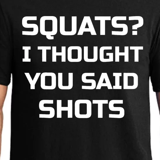 Squats? I Thought You Said Shots Funny Workout Gym Pajama Set