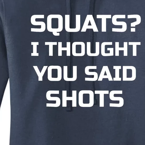 Squats? I Thought You Said Shots Funny Workout Gym Women's Pullover Hoodie