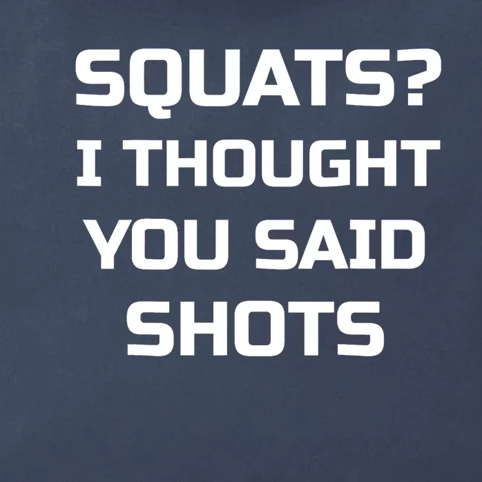 Squats? I Thought You Said Shots Funny Workout Gym Zip Tote Bag