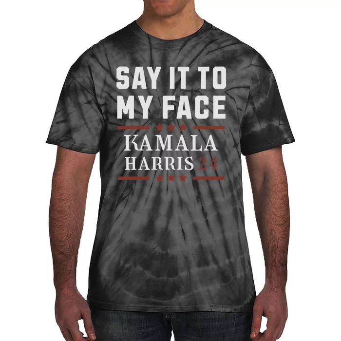 Say It To My Face Tie-Dye T-Shirt