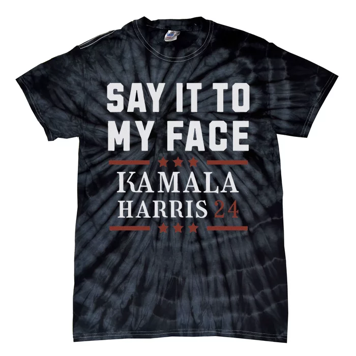 Say It To My Face Tie-Dye T-Shirt