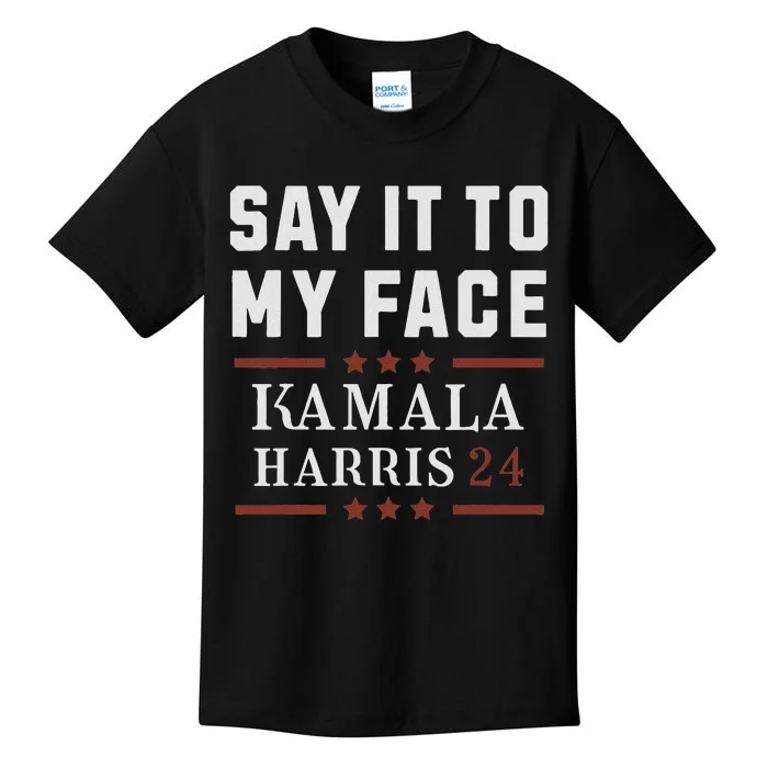 Say It To My Face Kids T-Shirt