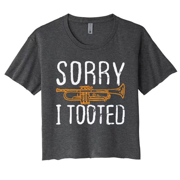 Sorry I Tooted Trumpet Music Marching Band Nerd Gift Short Sleeve Women's Crop Top Tee