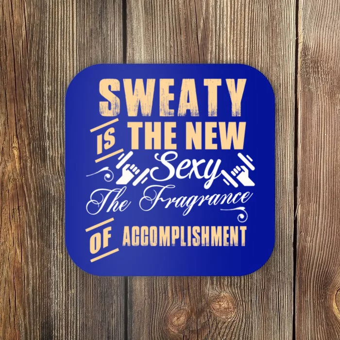 Sweaty Is The New Sexy The Fragrance Of Accomplisht Cool Gift Coaster