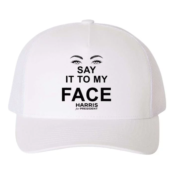 Say It To My Face By Josheeirl Yupoong Adult 5-Panel Trucker Hat