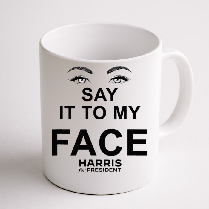 Say It To My Face By Josheeirl Coffee Mug