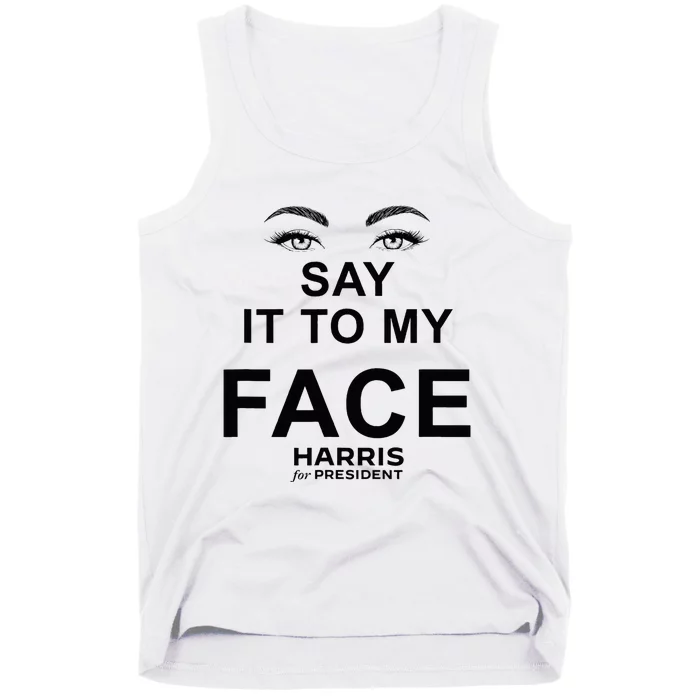 Say It To My Face By Josheeirl Tank Top